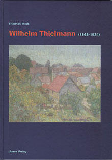Wilhelm Thielmann (1868-1924) (978-3-89445-226-1)