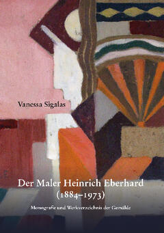 Der Maler Heinrich Eberhard (1884–1973)