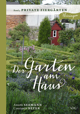 Der Garten am Haus - Band 3: Private Ziergärten©VDG Weimar