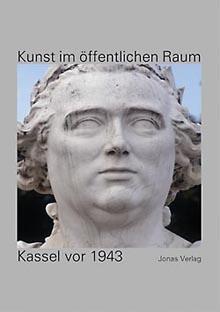 Kunst im öffentlichen Raum: Kassel vor 1943