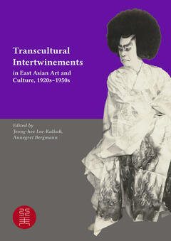 Transcultural Intertwinements in East Asian Art and Culture, 1920s–1950s