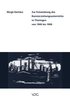 Zur Entwicklung des Kunsterziehungsunterrichts in Thüringen von 1945 bis 1959