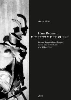 Hans Bellmer: Die Spiele der Puppe