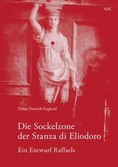Die Sockelzone der Stanza di Eliodoro – Ein Entwurf Raffaels