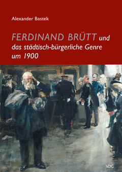 Ferdinand Brütt und das städtisch-bürgerliche Genre um 1900