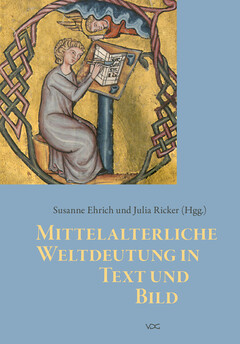 Mittelalterliche Weltdeutung in Text und Bild