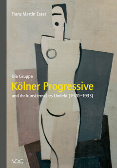 Die Gruppe „Kölner Progressive“ und ihr künstlerisches Umfeld (1920–1933)