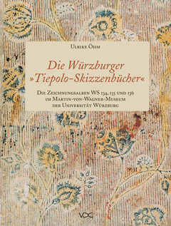 Die Würzburger „Tiepolo-Skizzenbücher“