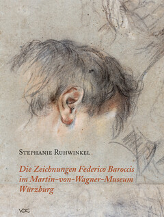 Die Zeichnungen Federico Baroccis im Martin-von-Wagner-Museum Würzburg