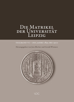 Die Matrikel der Universität Leipzig. Teilband VI