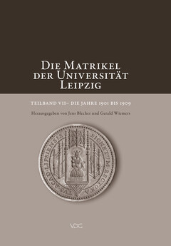 Die Matrikel der Universität Leipzig. Teilband VII