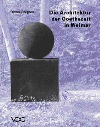 Die Architektur der Goethezeit in Weimar