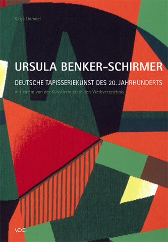 Ursula Benker-Schirmer.Deutsche Tapisseriekunst des 20. Jahrhunderts