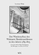 Der Wiederaufbau des Weimarer Residenzschlosses in den Jahren 1789–1803