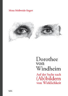Dorothee von Windheim. Auf der Suche nach (Ab)bildern von Wirklichkeit